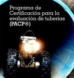 Programa de Certificación para la Evaluación de Tuberías (PACP®)